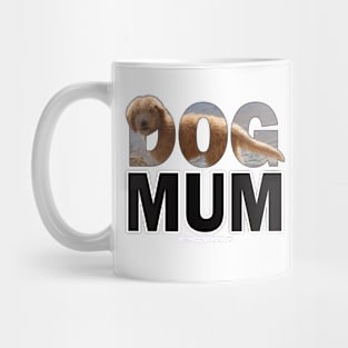 DOG MUM - labradoodle oil painting word art Mug